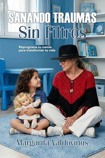Sanando Traumas Sin Filtros - Versión en Español